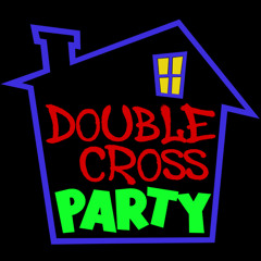 DoubleCross Party (Missing Chorus)