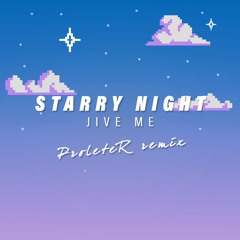 Jive Me - Starry Night (ProleteR Remix)