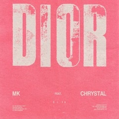 MK ft CHRYSTAL - DIOR (DANNY GHOST REMIX)