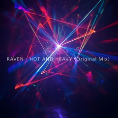 RAVEN - HOT AND HEAVY (Original Mix)
