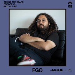 BEHIND THE BEARD EP. 47: Razcal Life