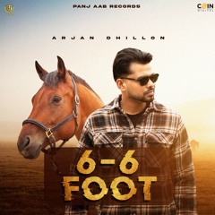 6-6 Foot By Arjan Dhillon | Coin Digital | New Punjabi Songs 2023