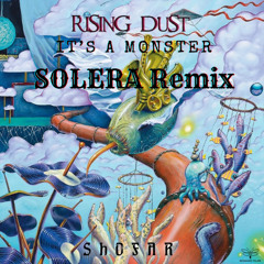 Rising Dust - It's A Monster (SOLERA Remix)