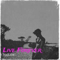Live Forever - MKX333
