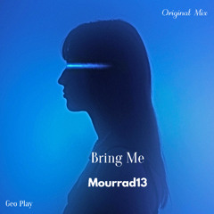 Mourrad13 - Bring Me (Original Mix)
