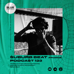 Blur Podcasts 123 - Suburb Beat (France)