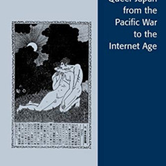 Get KINDLE 📒 Queer Japan from the Pacific War to the Internet Age (Asian Voices) by