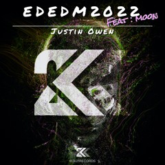 Justin Owen - EDEDM2022 (feat. moon) [2k21 RECORDS release]