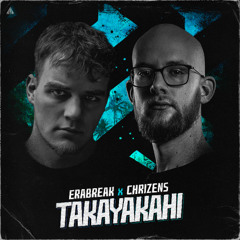 ERABREAK & Chrizens - TAKAYAKAHI