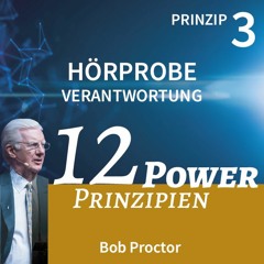 Hörprobe -  Bob Proctor - 12 Power Prinzipien - Verantwortung