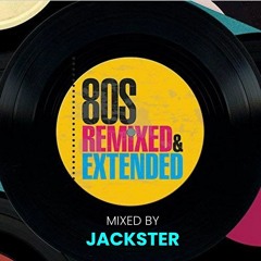 80s REMIXED & EXTENDED MIXED BY JACKSTER