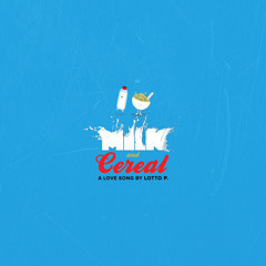 Milk and Cereal (Prod. Lotto P.)