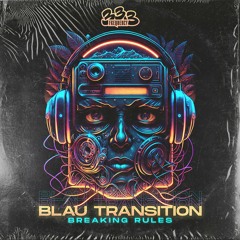 Blau Transition - Breaking Rules ( Original Mix )