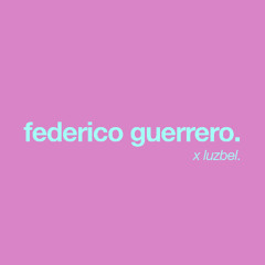 LUZBEL PODCAST [006] - Federico Guerrero