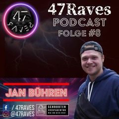 47raves Podcast #8 By Jan Bühren