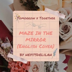 Tomorrow x Together - Maze In The Mirror (English Cover)