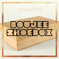 Ken Waters - Boujee Shoebox