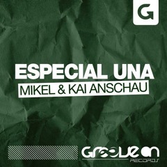 BO MIKEL & KAI ANSCHAU - Especial Una (Original Mix) - Groove On Records