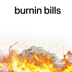 Burning Bills