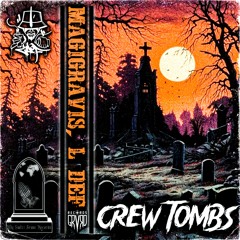 L DEF X MAGIGRAVIS - CREW TOMBS