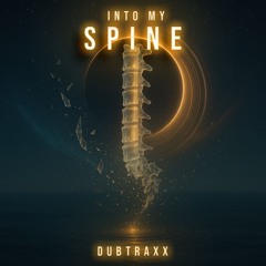 Into My Spine