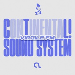 CONTINENTAL! SOUND SYSTEM #1 w/ Virgile FM