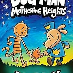 ePUB Download Dog Man: Mothering Heights: A Graphic Novel (Dog Man #10): From the Creator of Captain