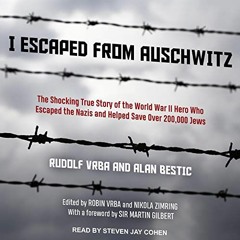 Access KINDLE 📨 I Escaped from Auschwitz: The Shocking True Story of the World War I