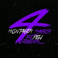 MONTAGEM MÁGICA 4