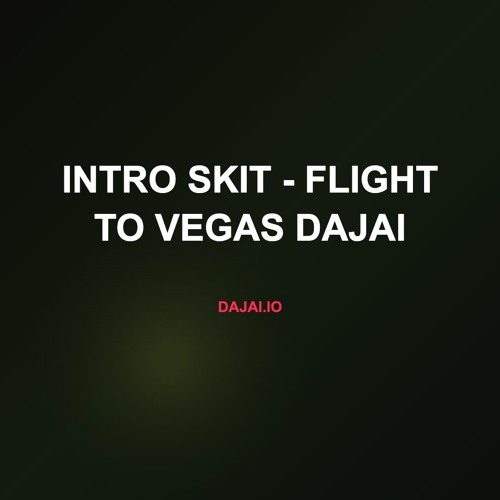 Intro Skit - Flight To Vegas Dajai