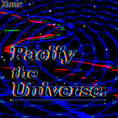 Pacify The Universe