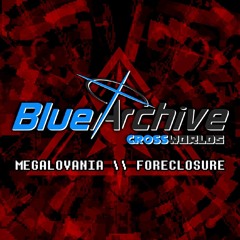010 - MEGALOVANIA \\ FORECLOSURE