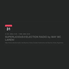 May Mc Laren at Superlicious on Election Radio | December 31th, 2008