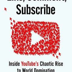 Download Audiobook Like, Comment, Subscribe: Inside YouTube's Chaotic Rise to World Domination