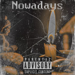 Nowadays ft. nanoXout (Produced by Jerry the Producer)