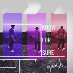 Gaash - Know For Sure