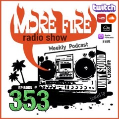 More Fire Show Ep353 (Full Show) Feb24th 2022 hosted by Crossfire from Unity Sound