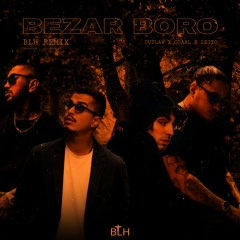 Bezar Boro (BLH Remix)