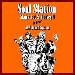Soul Station - Skunk Kut & Monkey D (ADS Crew)