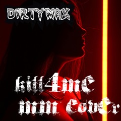 Kill4Me (MM Cover)