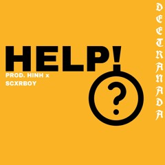 HELP! (PROD. HINH x SCXRBOY)
