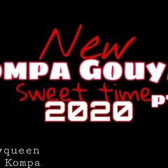 NEW KOMPA GOUYAD - Sweet Time pt.2