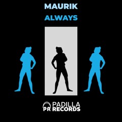 Always (Original Mix) - Maurik (PADILLA RECORDS)