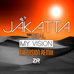 Jakatta feat. Seal - My Vision (The Vision Remix Edit)