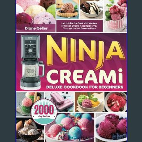 Stream {READ} ⚡ Ninja Creami Deluxe Cookbook for Beginners: Let