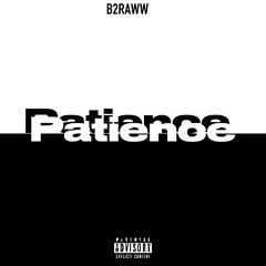 Patience (PROD: ayorazebeats)