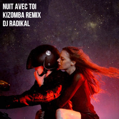 Nuit Avec Toi - Kizomba Remix - Dj Radikal