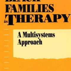free PDF 💜 Black Families in Therapy: A Multisystems Approach by  Nancy Boyd-Frankli