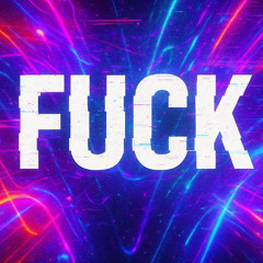 FUCK
