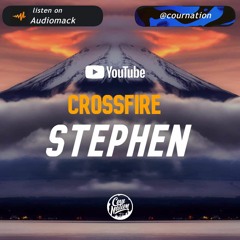 Stephen - Crossfire